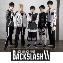 【Backslash\\】イケメン高校生メンズアイドルに大大大注目!
